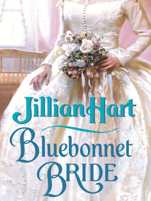 Title details for Bluebonnet Bride by Jillian Hart - Available